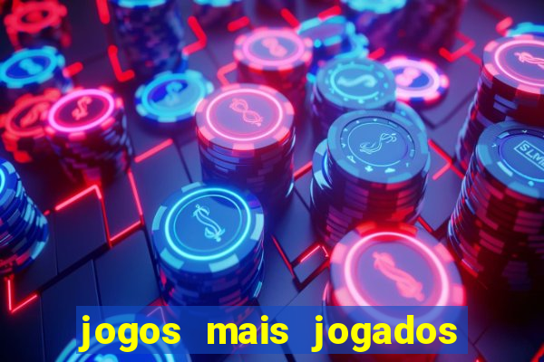 jogos mais jogados do mundo de todos os tempos